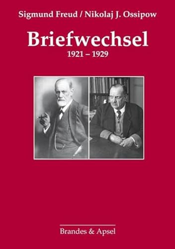Briefwechsel 1921-1929: Faksimileteil aller Briefe Freuds und mehrerer Briefe Ossipows